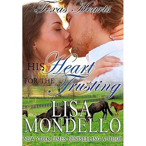 His Heart for the Trusting (Texas Hearts, #2), Lisa Mondello