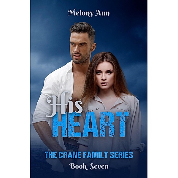 His Heart (The Crane Family Series, #7) / The Crane Family Series, Melony Ann