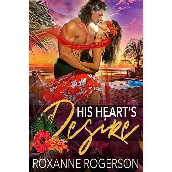 His Heart's Desire (Never Too Late, #1) / Never Too Late, Roxanne Rogerson