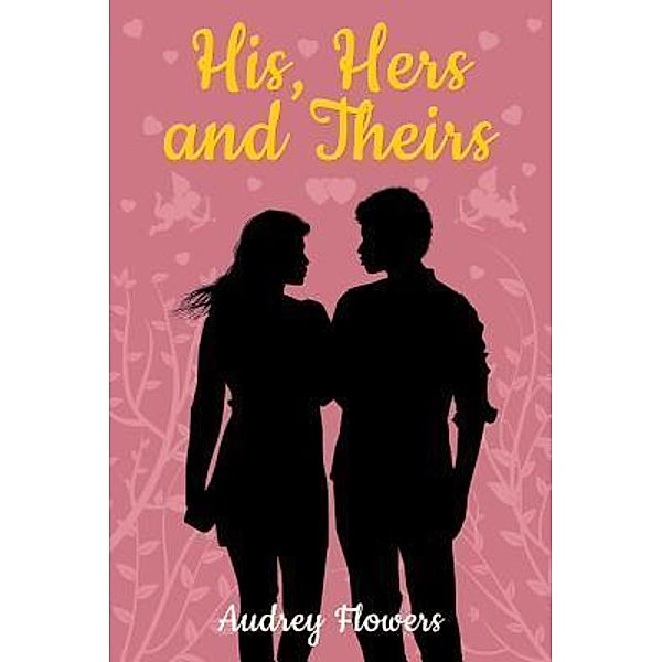 His, Hers and Theirs / ReadersMagnet LLC, Audrey Flowers