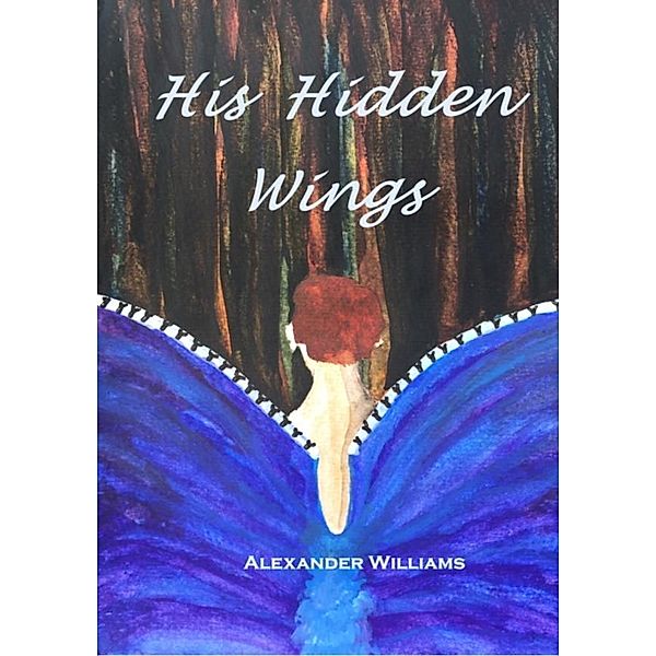 His Hidden Wings, Alexander Williams