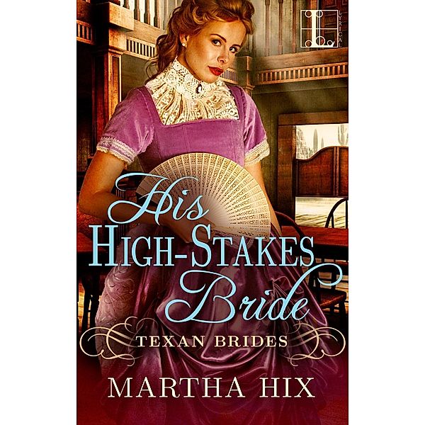 His High-Stakes Bride / Texan Brides Bd.3, Martha Hix