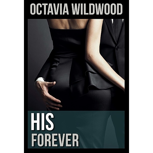 His: His Forever, Octavia Wildwood
