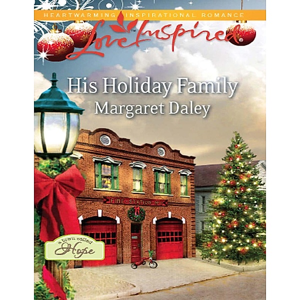 His Holiday Family (Mills & Boon Love Inspired) (A Town Called Hope, Book 1) / Mills & Boon Love Inspired, Margaret Daley