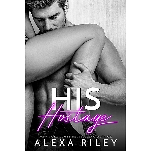 His Hostage, Alexa Riley