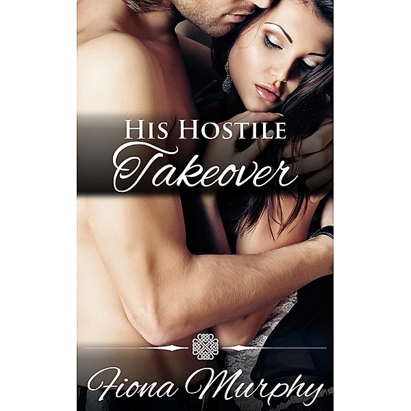 His Hostile Takeover, Fiona Murphy
