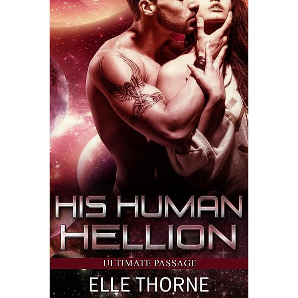 His Human Hellion (Ultimate Passage, #2) / Ultimate Passage, Elle Thorne