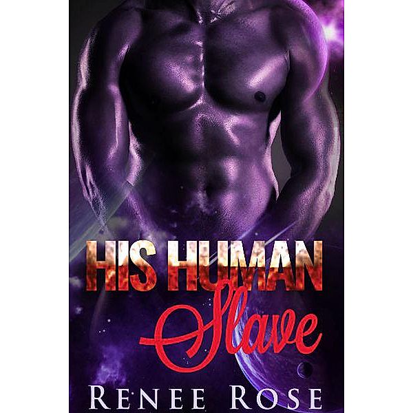 His Human Slave (Zandian Masters, #1) / Zandian Masters, Renee Rose