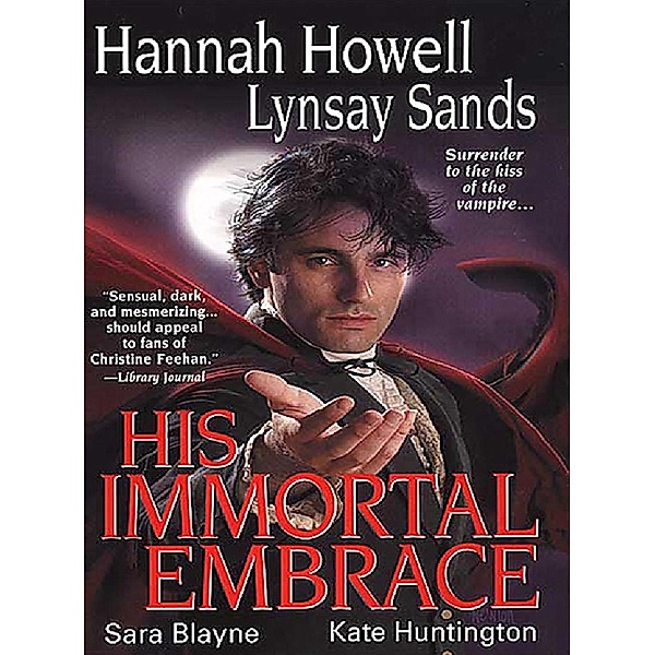 His Immortal Embrace, Lynsay Sands, Kate Huntington, Hannah Howell, Sara Blayne