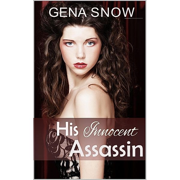 His Innocent Assassin, Gena Snow
