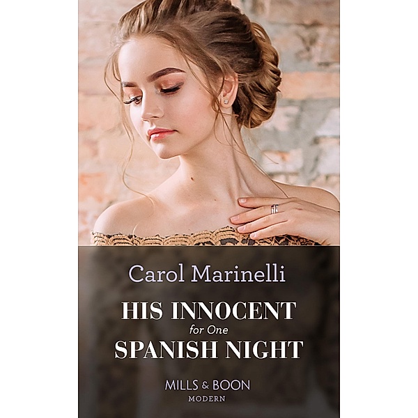 His Innocent For One Spanish Night (Heirs to the Romero Empire, Book 1) (Mills & Boon Modern), Carol Marinelli