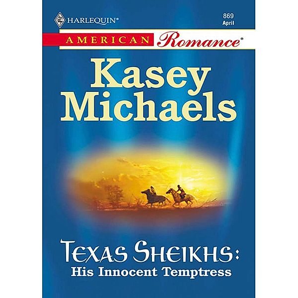 His Innocent Temptress / Texas Sheikhs Bd.1, Kasey Michaels