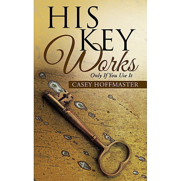 His Key Works, Casey Hoffmaster