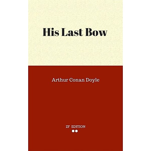 His Last Bow, Arthur Conan Doyle