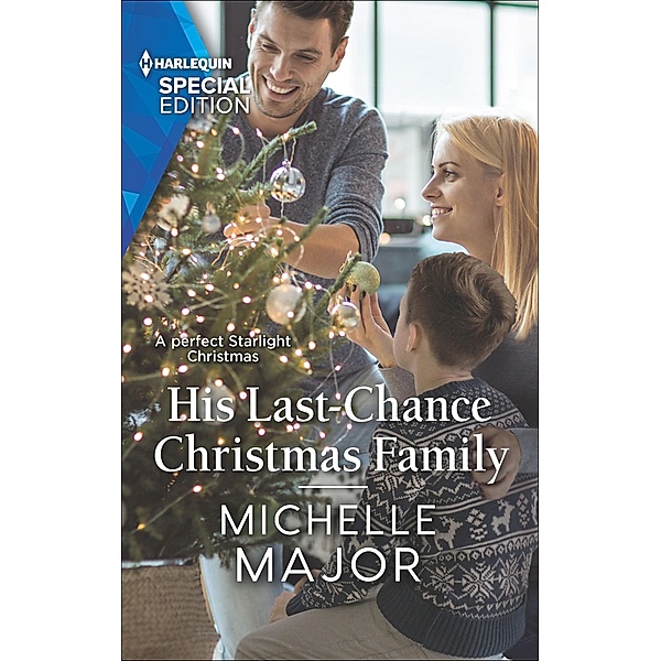 His Last-Chance Christmas Family / Welcome to Starlight, Michelle Major