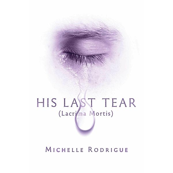 His Last Tear (Lacrima Mortis), Michelle Rodrigue