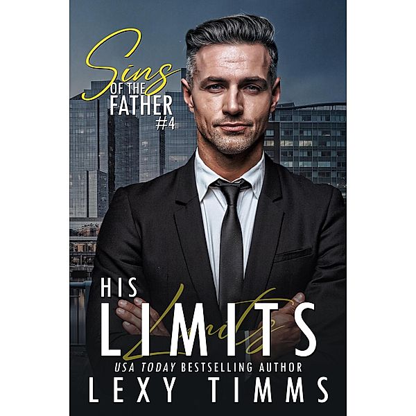 His Limits (Sins of the Father Series, #4) / Sins of the Father Series, Lexy Timms