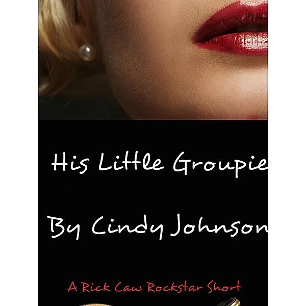 His Little Groupie, Cindy Johnson