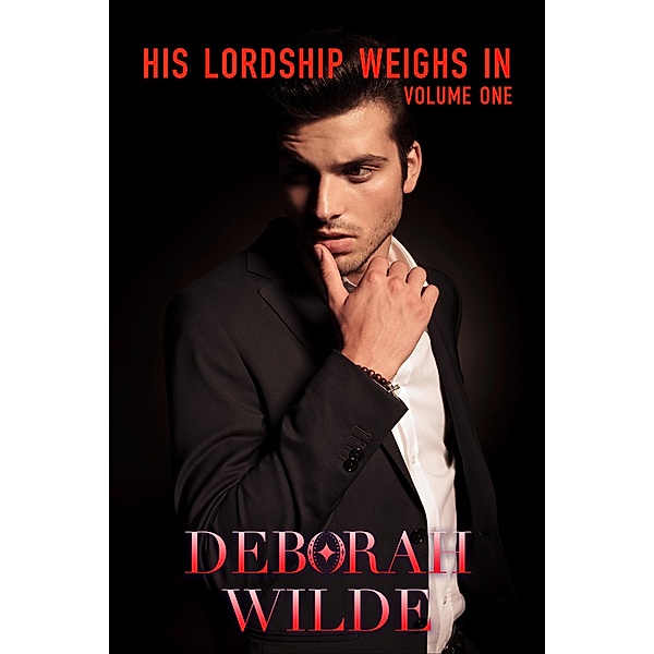 His Lordship Weighs In (The Jezebel Files, #1.5) / The Jezebel Files, Deborah Wilde