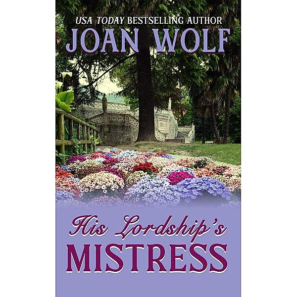 His Lordship's Mistress, Joan Wolf