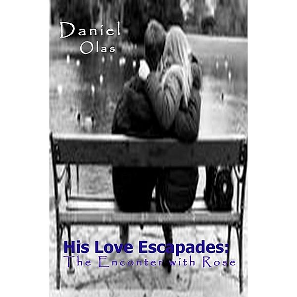 His Love Escapades: The Encounter with Rose, Daniel Olas