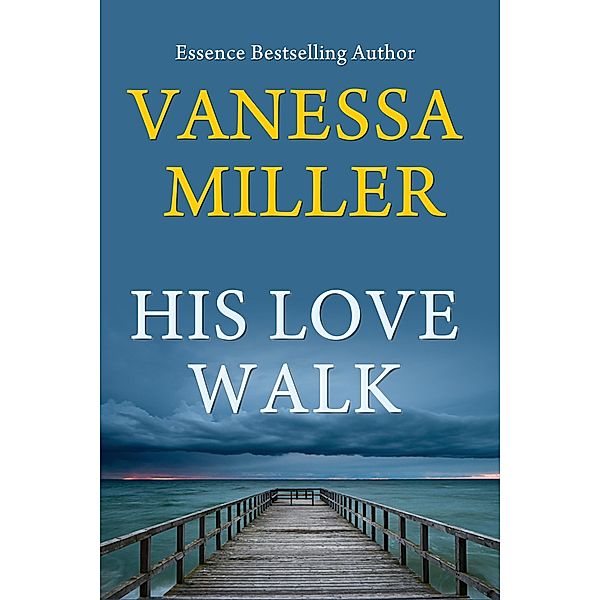 His Love Walk (Praise Him Anyhow Series, #7) / Praise Him Anyhow Series, Vanessa Miller