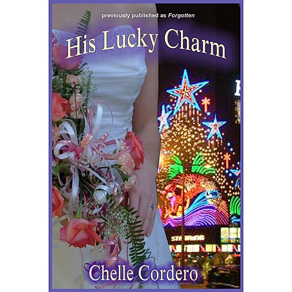 His Lucky Charm (Chelle Cordero's Cousins Suspenses) / Chelle Cordero's Cousins Suspenses, Chelle Cordero