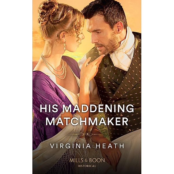 His Maddening Matchmaker (A Very Village Scandal, Book 2) (Mills & Boon Historical), Virginia Heath