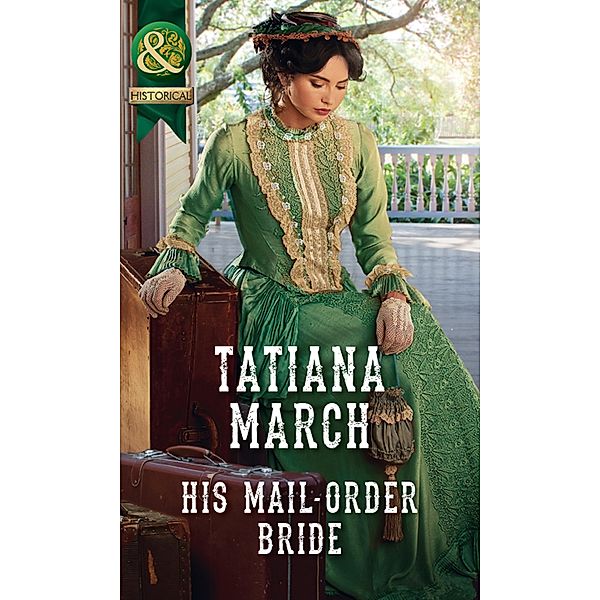 His Mail-Order Bride / The Fairfax Brides Bd.1, Tatiana March