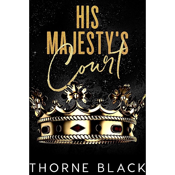 His Majesty's Court (Wicked Royals, #0), Thorne Black