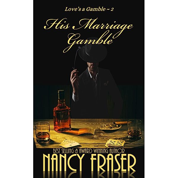 His Marriage Gamble (Love's a Gamble, #2) / Love's a Gamble, Nancy Fraser