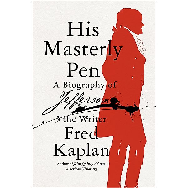 His Masterly Pen, Fred Kaplan