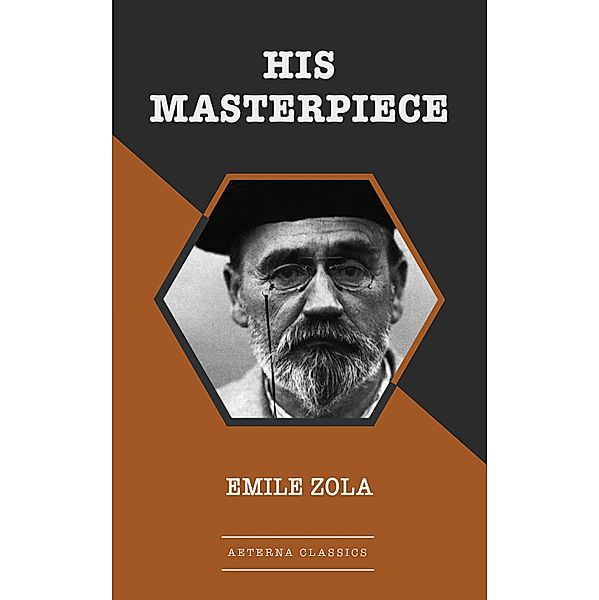 His Masterpiece, Emile Zola