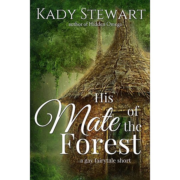 His Mate of the Forest, Kady Stewart