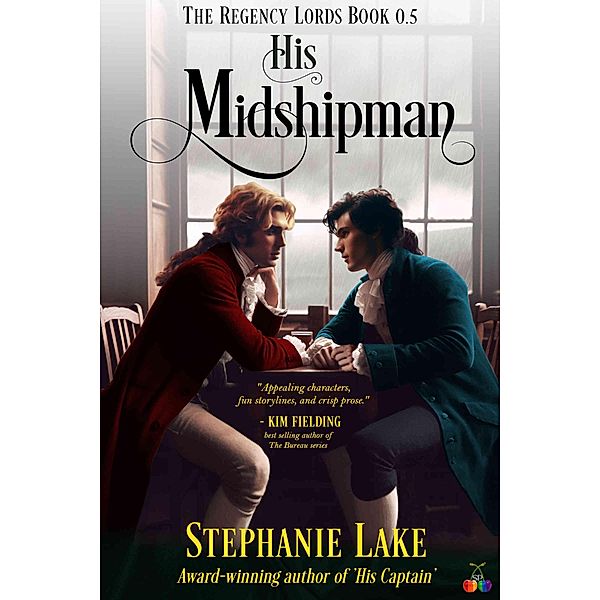 His Midshipman (The Regency Lords Book 0.5) / The Regency Lords, Stephanie Lake