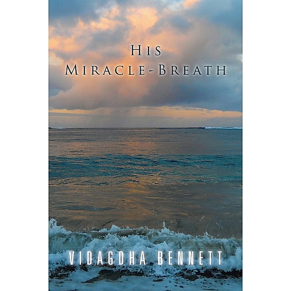 His Miracle-Breath, Vidagdha Bennett
