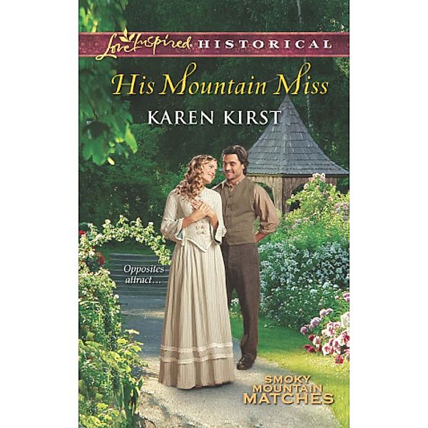 His Mountain Miss / Smoky Mountain Matches Bd.3, Karen Kirst