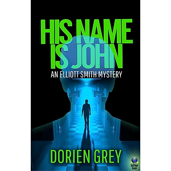 His Name Is John (An Elliott Smith Mystery, #1) / An Elliott Smith Mystery, Dorien Grey