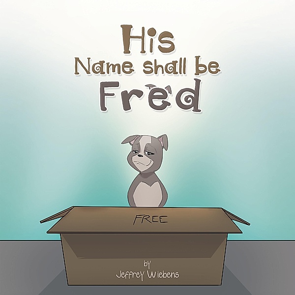 His Name Shall Be Fred, Jeffrey Wiebens