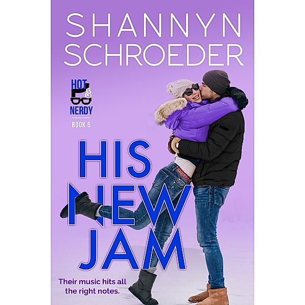 His New Jam (Hot & Nerdy, #5) / Hot & Nerdy, Shannyn Schroeder