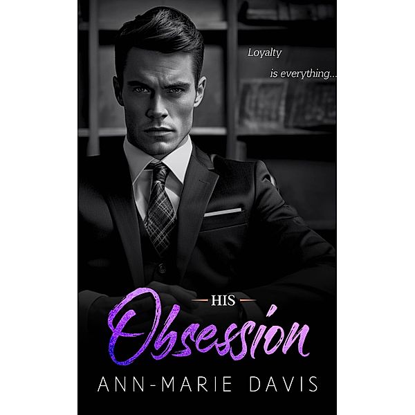 His Obsession (Blackstone Tech, #1) / Blackstone Tech, Ann-Marie Davis