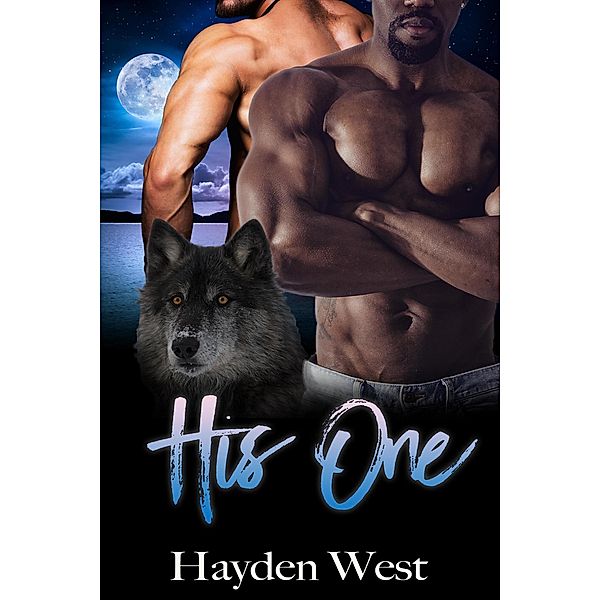 His One (Mallo Wolves, #4) / Mallo Wolves, Hayden West