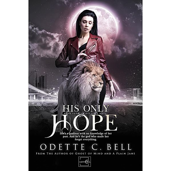 His Only Hope Book Four / His Only Hope, Odette C. Bell