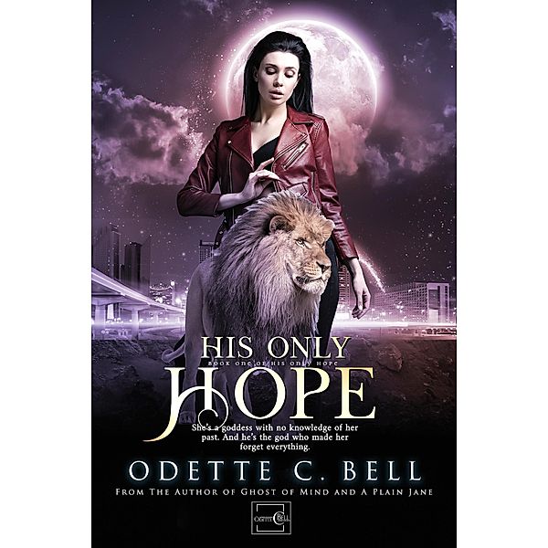 His Only Hope Book One / His Only Hope, Odette C. Bell