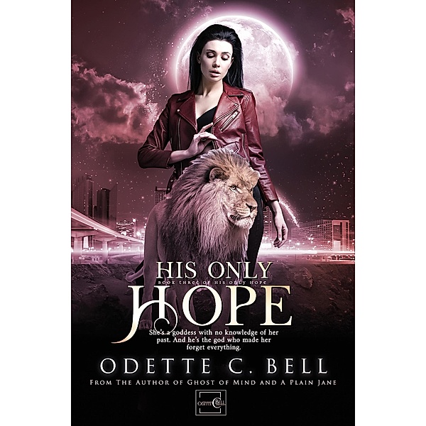 His Only Hope Book Three / His Only Hope, Odette C. Bell