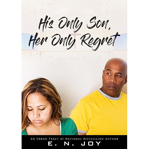 His Only Son, Her Only Regret, E. N. Joy
