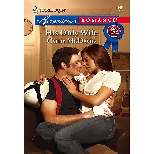 His Only Wife (Mills & Boon American Romance) / Mills & Boon American Romance, Cathy Mcdavid