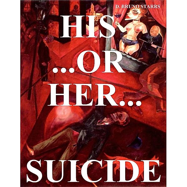 His ... Or Her ... Suicide., Dr D. Bruno Starrs