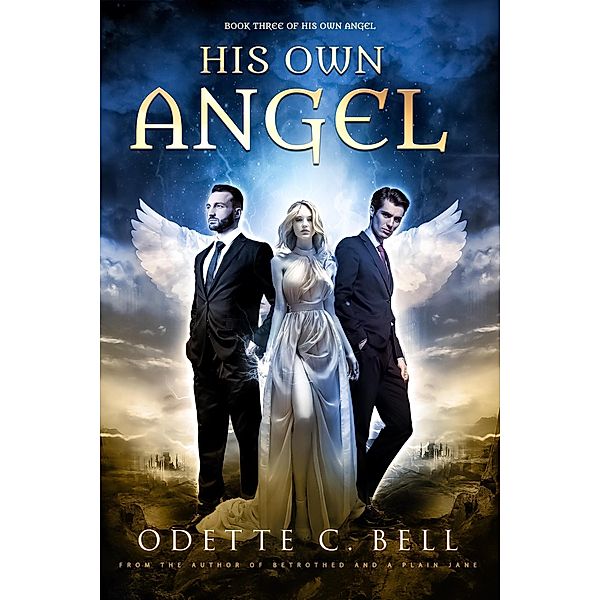 His Own Angel Book Three / His Own Angel, Odette C. Bell