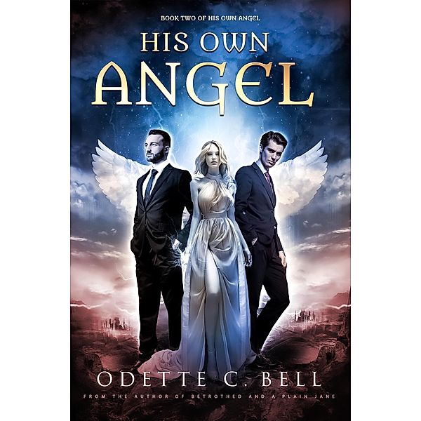 His Own Angel Book Two / His Own Angel, Odette C. Bell